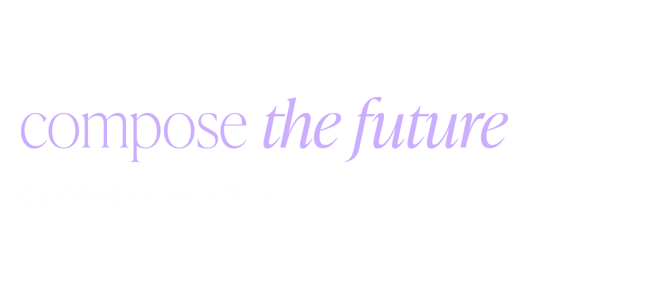 Harmonize your data, compose the future. dataMinds Connect 2024. Register now.